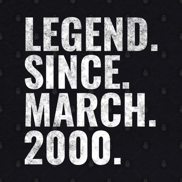 Legend since March 2000 Birthday Shirt Happy Birthday Shirts by TeeLogic